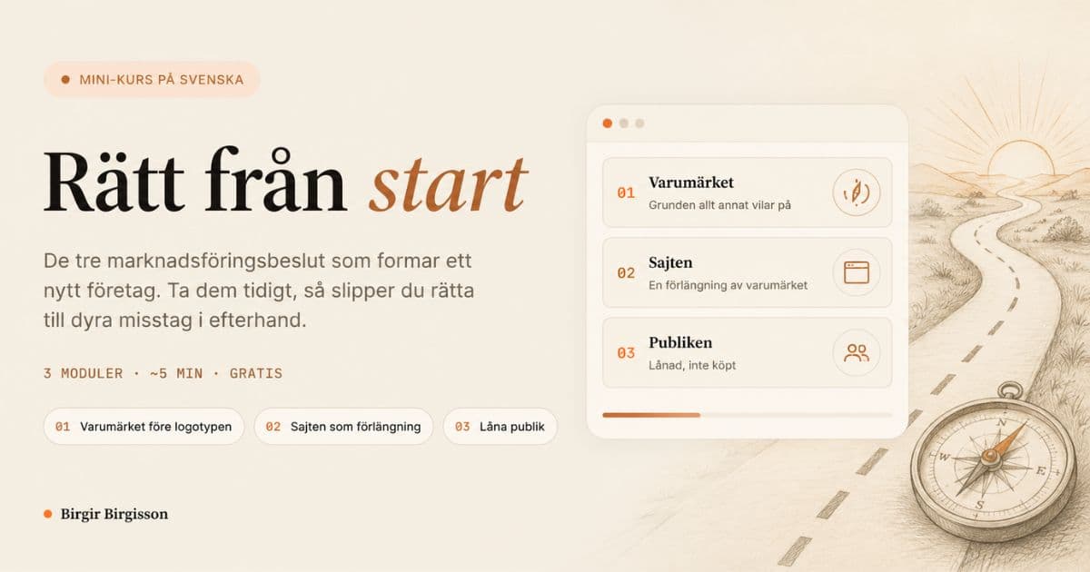 Mini-kurs på svenska: Rätt från start, de tre marknadsföringsbeslut som formar ett nytt företag